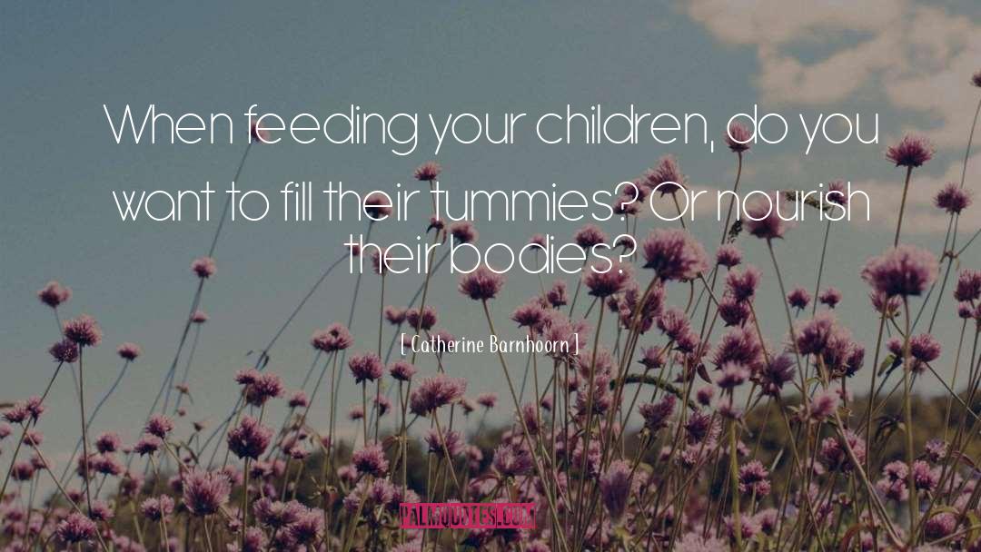 Feeding quotes by Catherine Barnhoorn