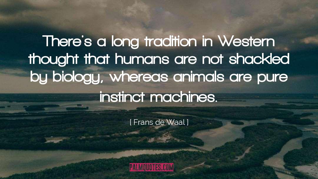 Feedlots In Western quotes by Frans De Waal
