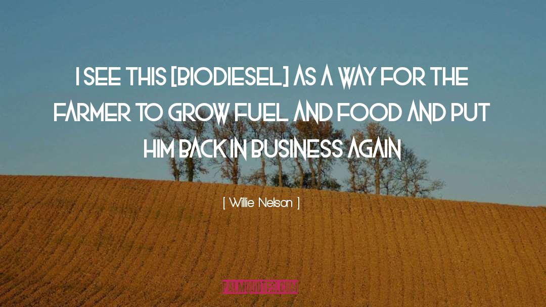 Feedstocks For Biodiesel quotes by Willie Nelson