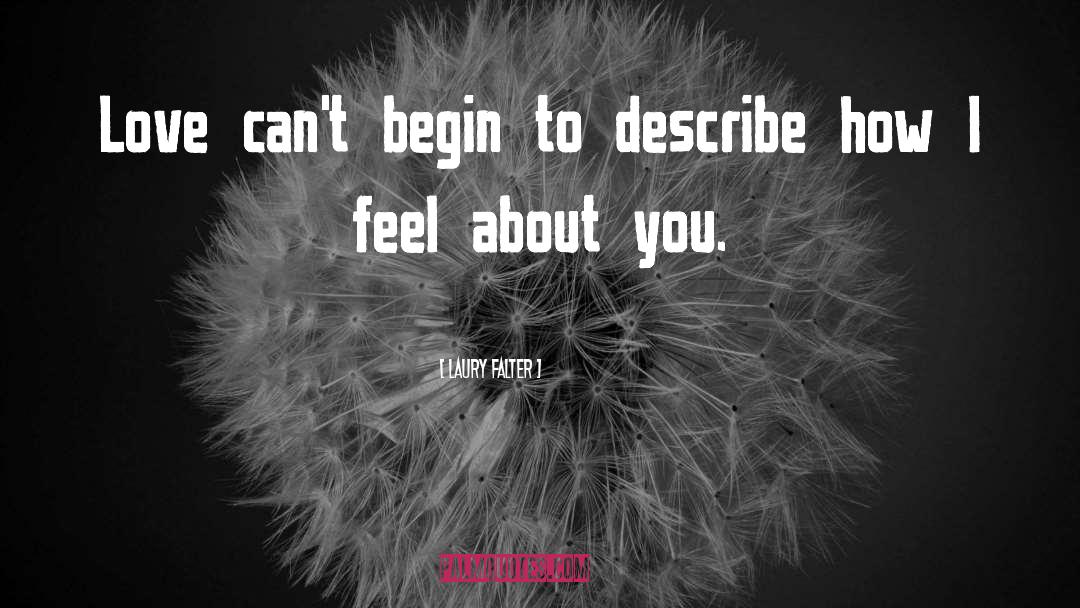 Feel About You quotes by Laury Falter