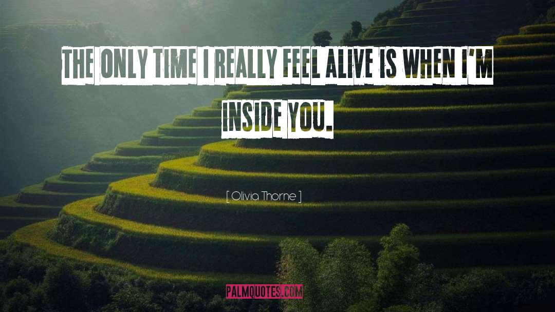 Feel Alive quotes by Olivia Thorne