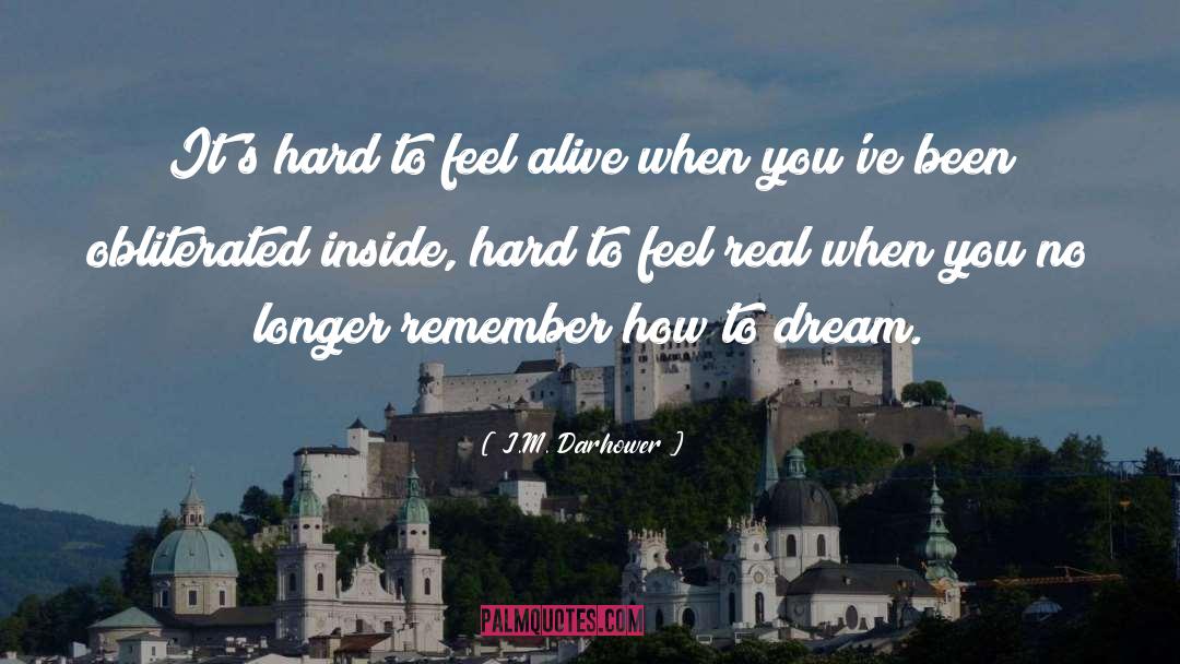 Feel Alive quotes by J.M. Darhower