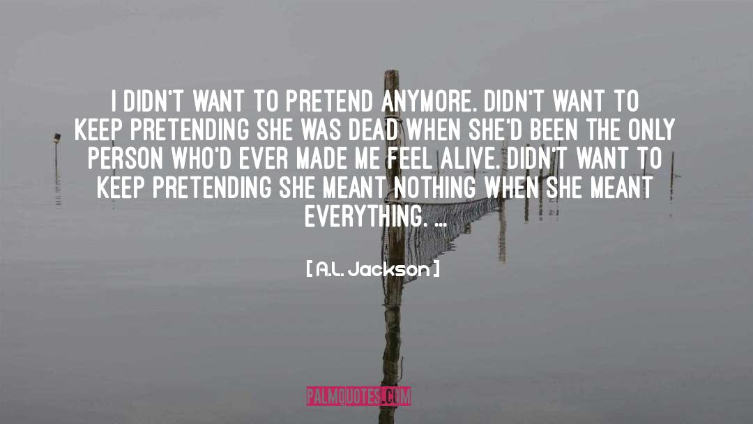 Feel Alive quotes by A.L. Jackson