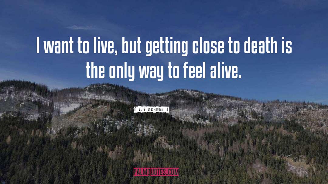 Feel Alive quotes by V.E Schwab