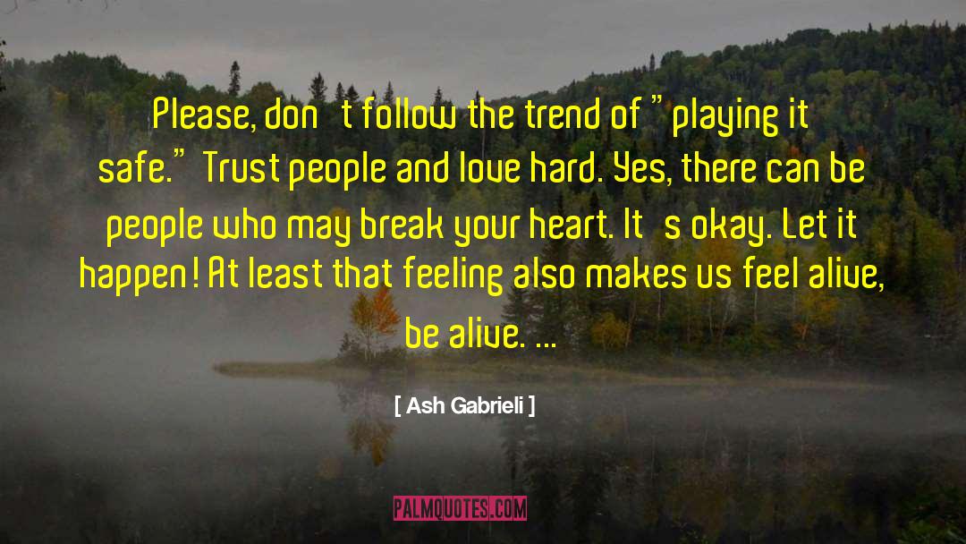 Feel Alive quotes by Ash Gabrieli