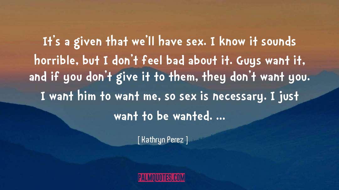 Feel Bad quotes by Kathryn Perez