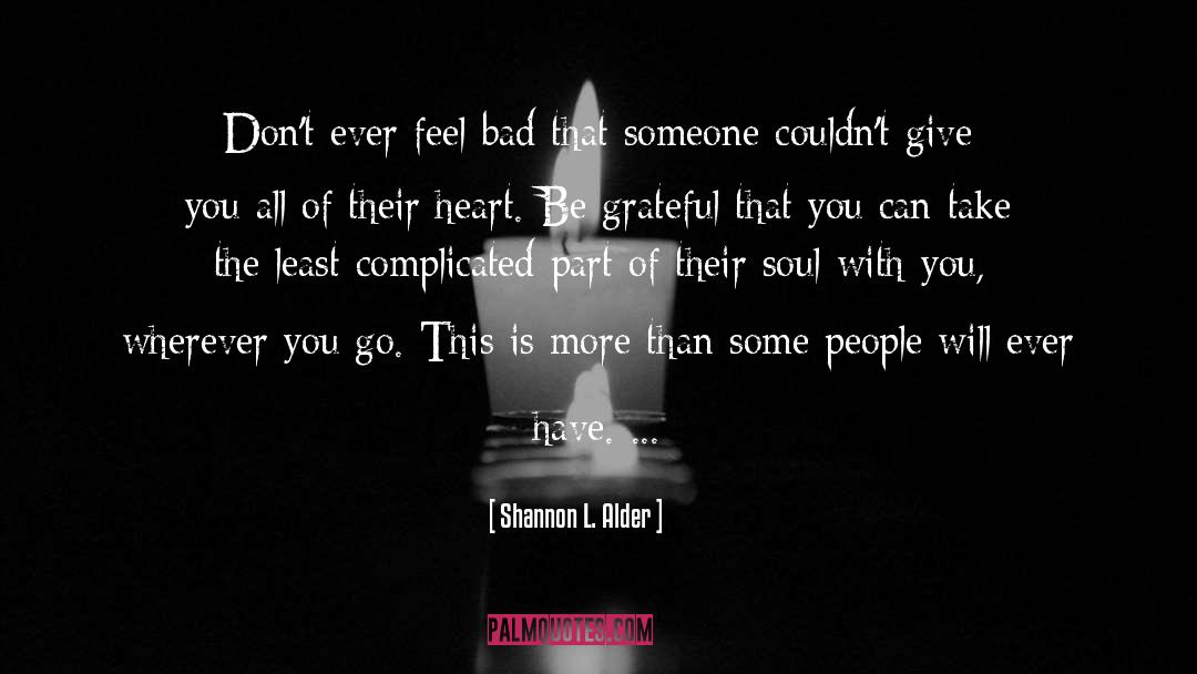 Feel Bad quotes by Shannon L. Alder