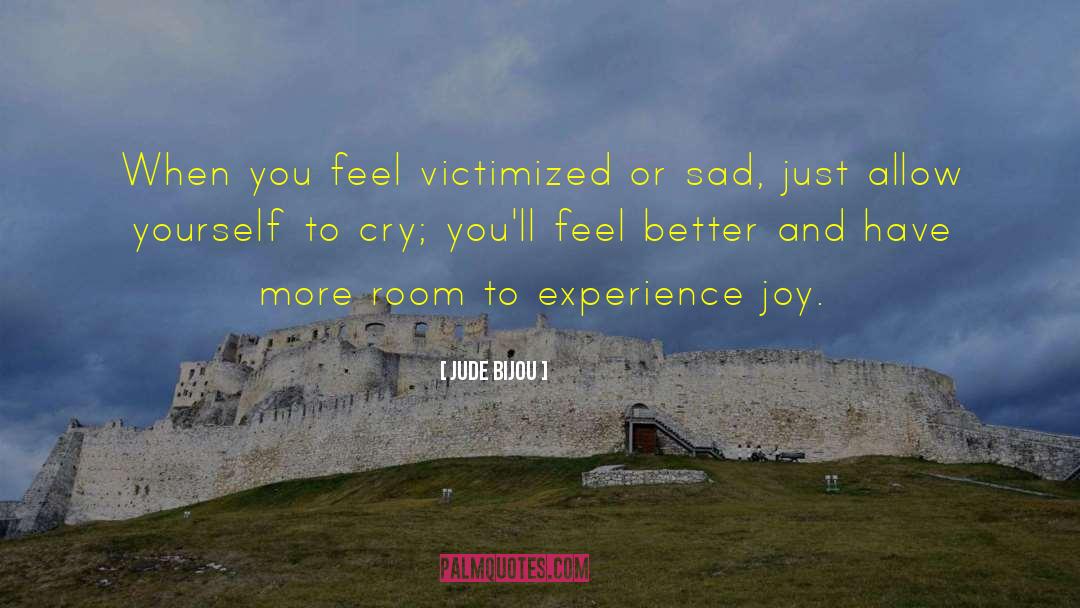 Feel Better quotes by Jude Bijou