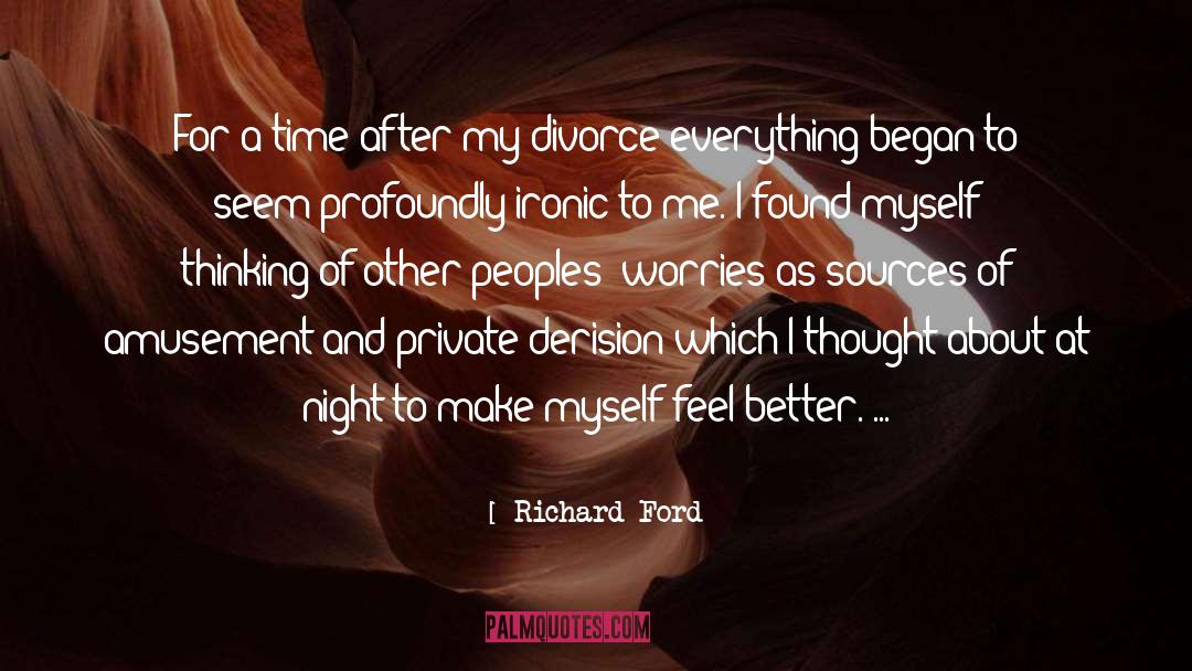 Feel Better quotes by Richard Ford