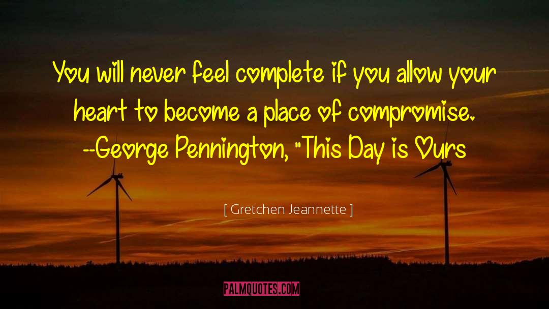 Feel Complete quotes by Gretchen Jeannette