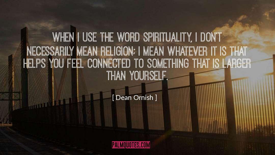 Feel Connected quotes by Dean Ornish