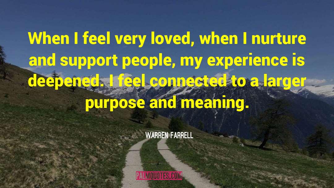 Feel Connected quotes by Warren Farrell