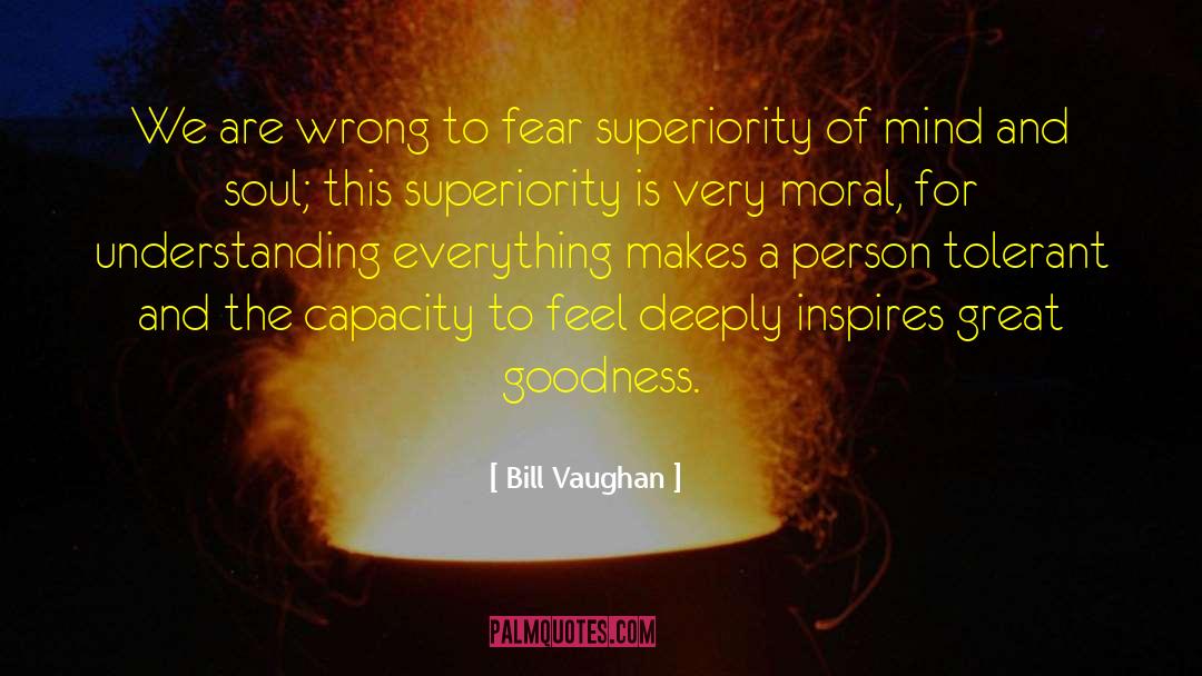 Feel Deeply quotes by Bill Vaughan