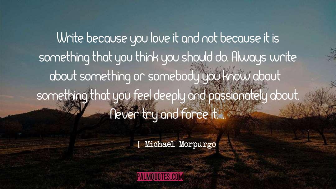 Feel Deeply quotes by Michael Morpurgo