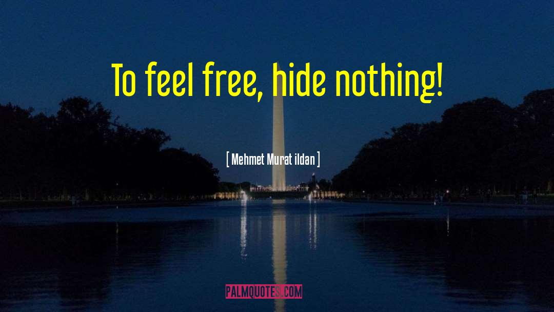 Feel Free quotes by Mehmet Murat Ildan