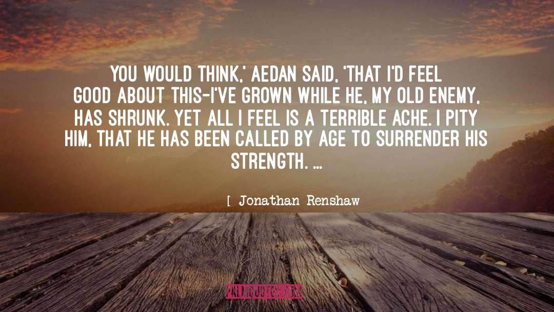 Feel Good quotes by Jonathan Renshaw