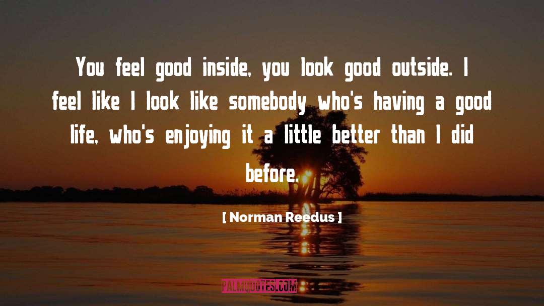 Feel Good quotes by Norman Reedus