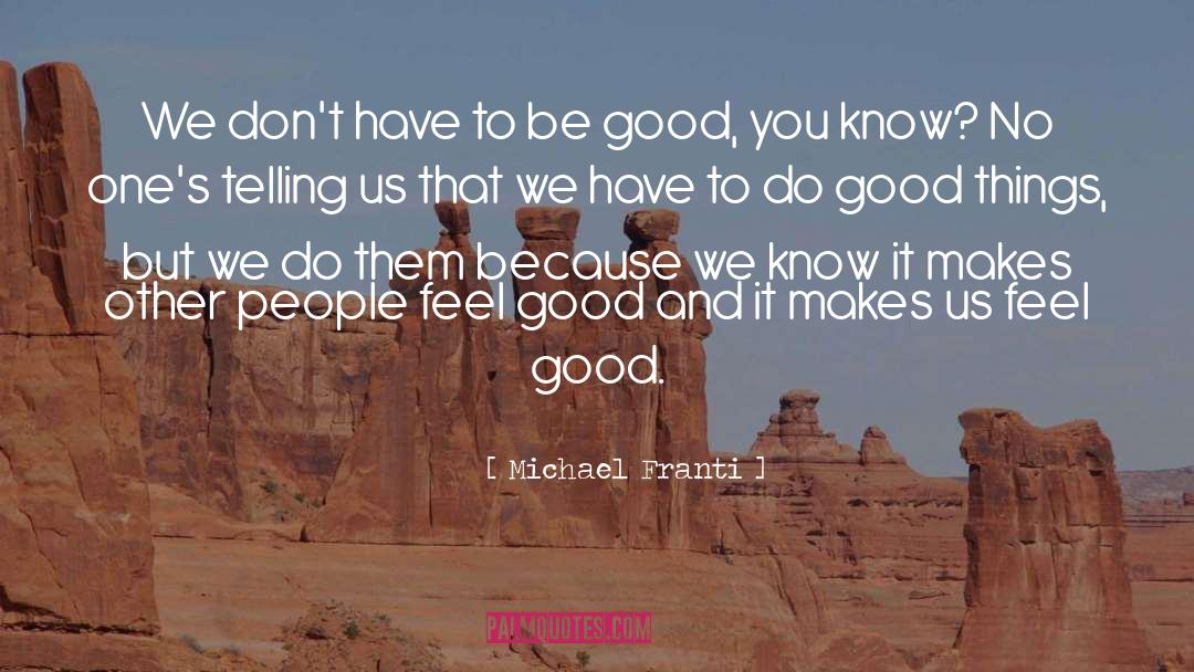 Feel Good quotes by Michael Franti