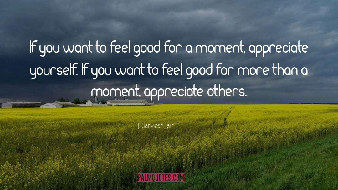 Feel Good quotes by Sarvesh Jain