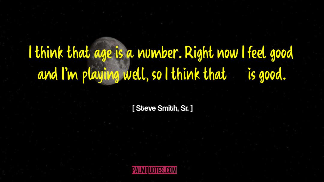 Feel Good Romance quotes by Steve Smith, Sr.
