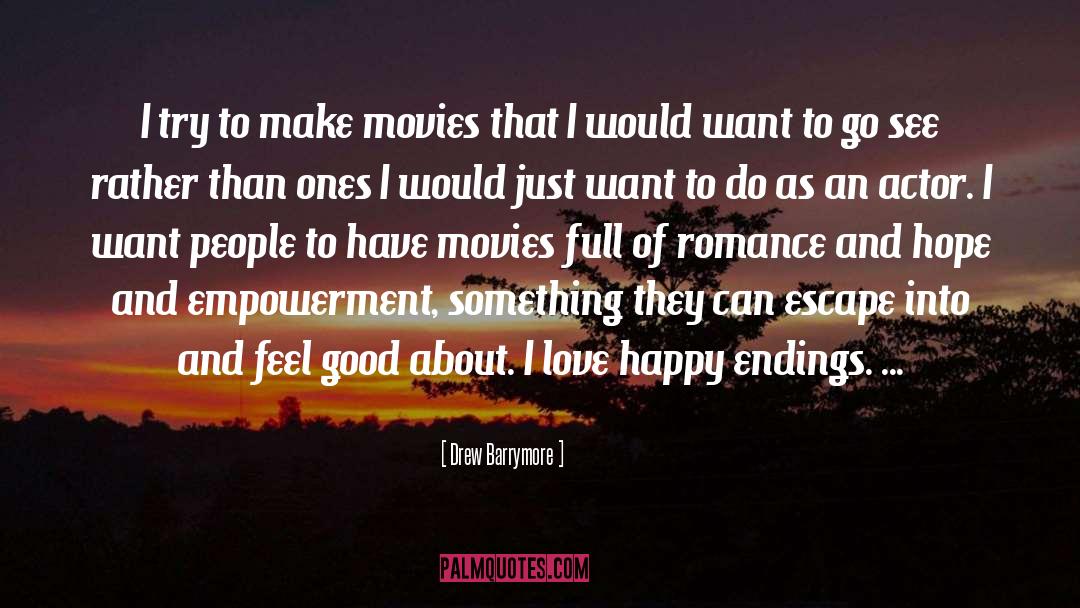 Feel Good Romance quotes by Drew Barrymore