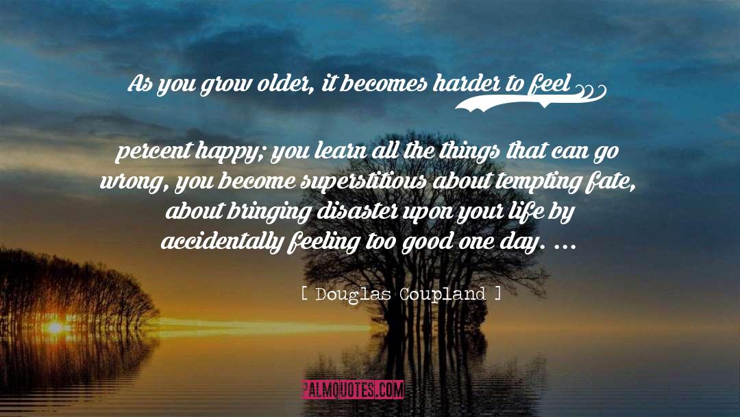 Feel Good Stories quotes by Douglas Coupland