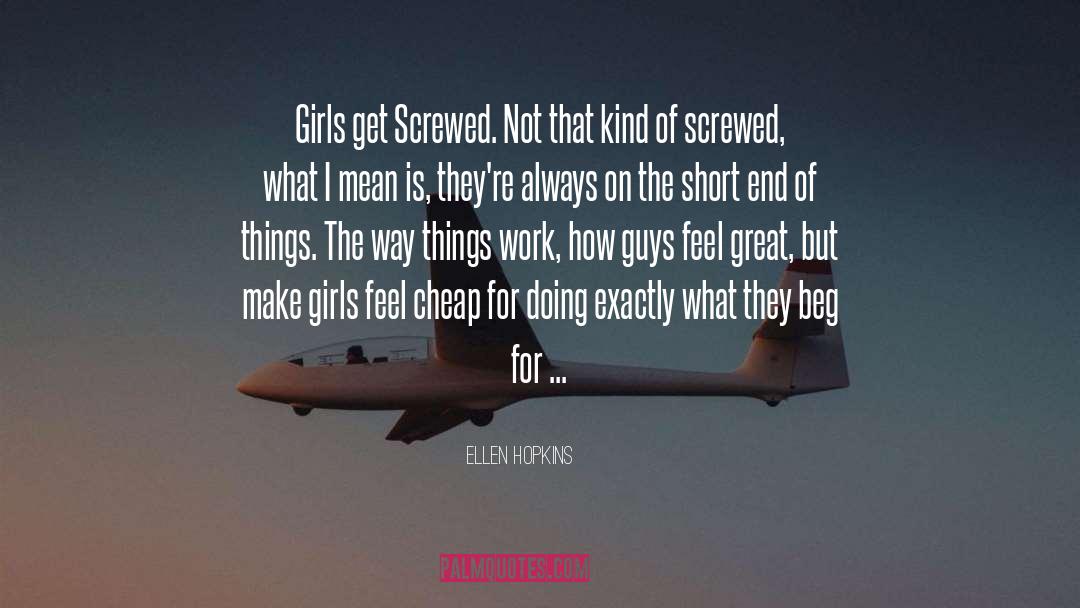 Feel Great quotes by Ellen Hopkins