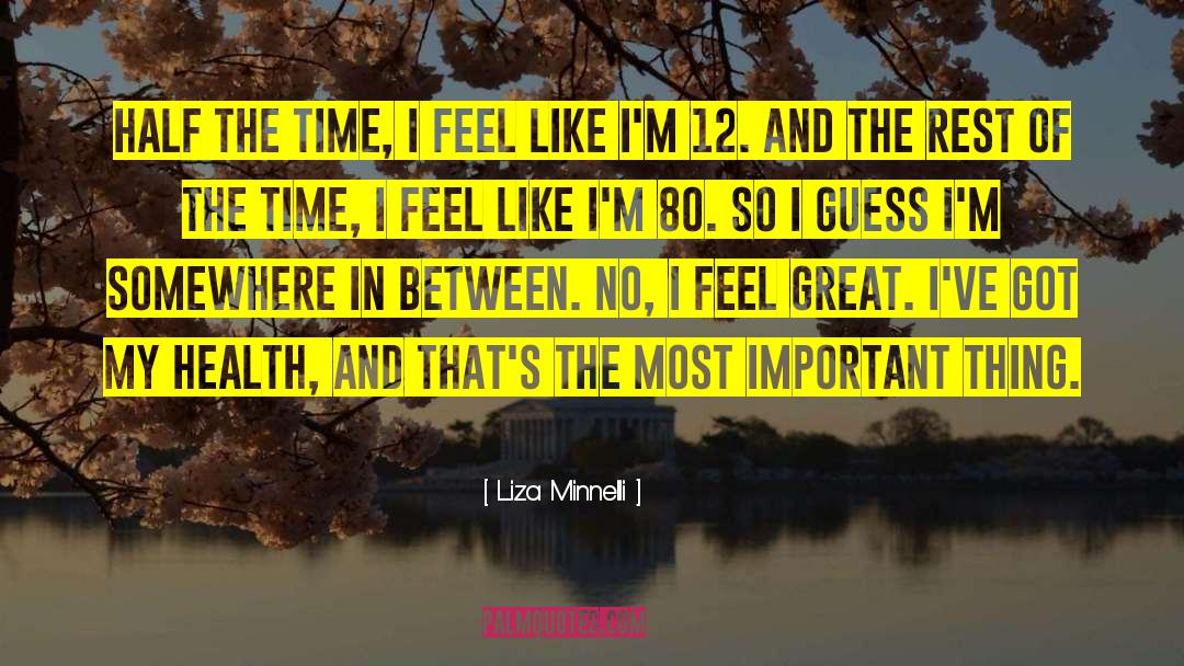 Feel Great quotes by Liza Minnelli