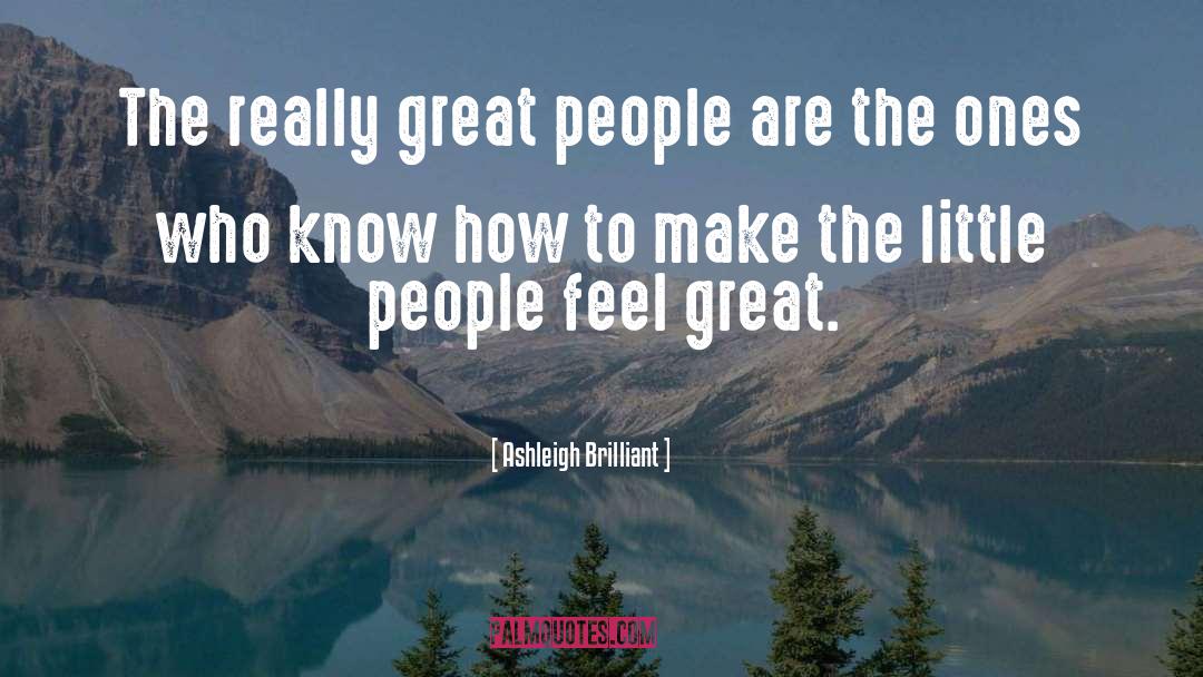 Feel Great quotes by Ashleigh Brilliant