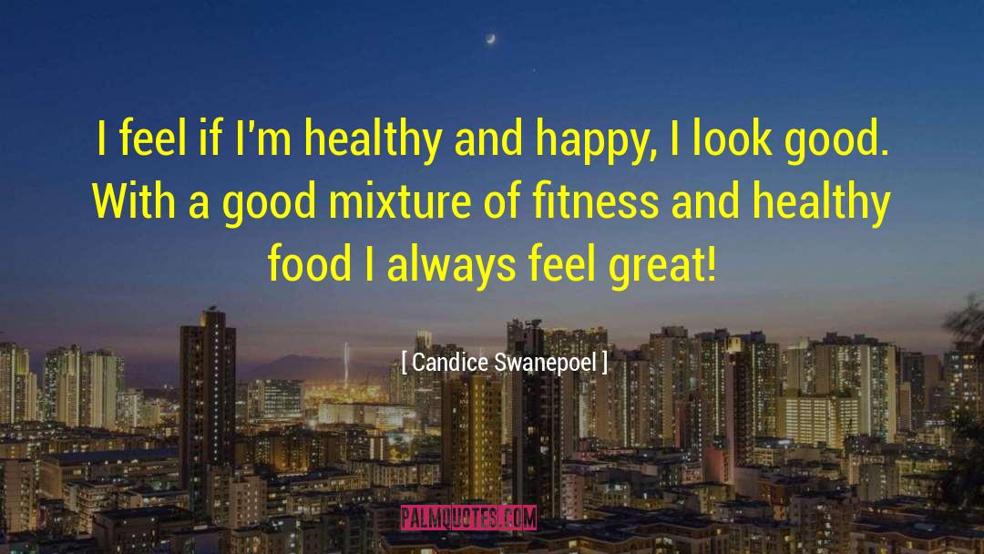 Feel Great quotes by Candice Swanepoel