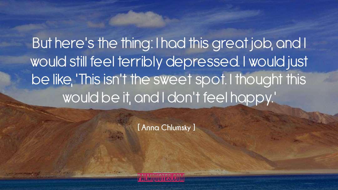 Feel Happy quotes by Anna Chlumsky