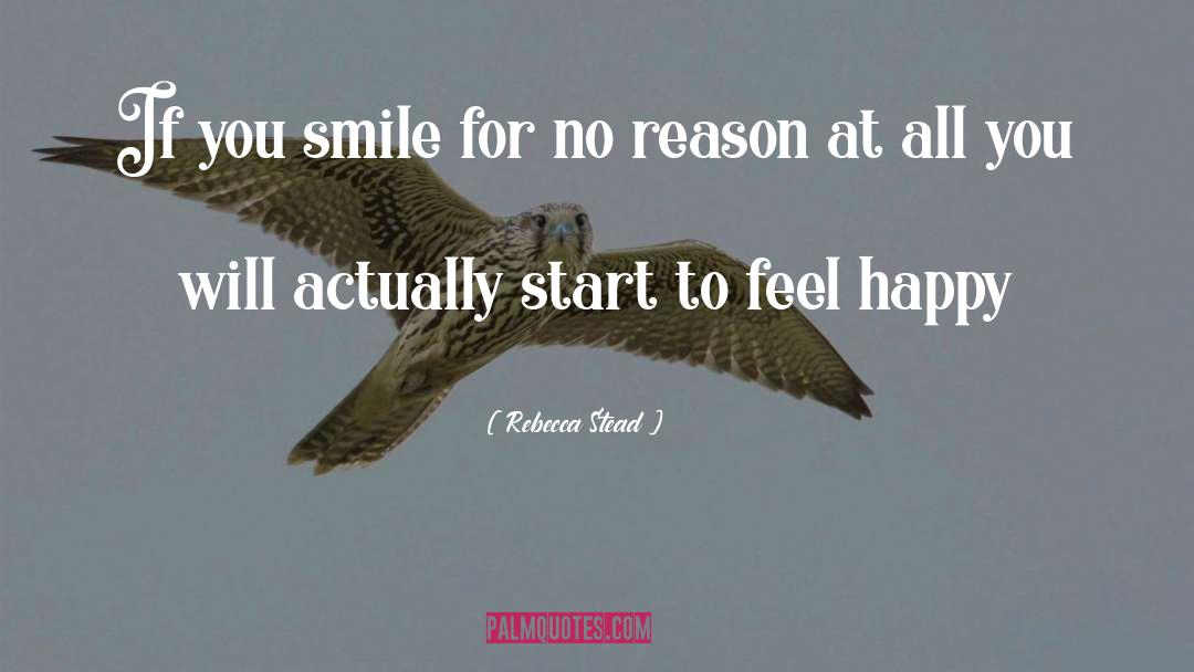 Feel Happy quotes by Rebecca Stead