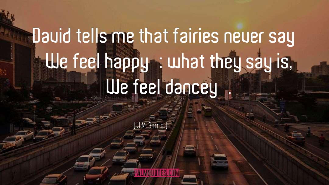 Feel Happy quotes by J.M. Barrie