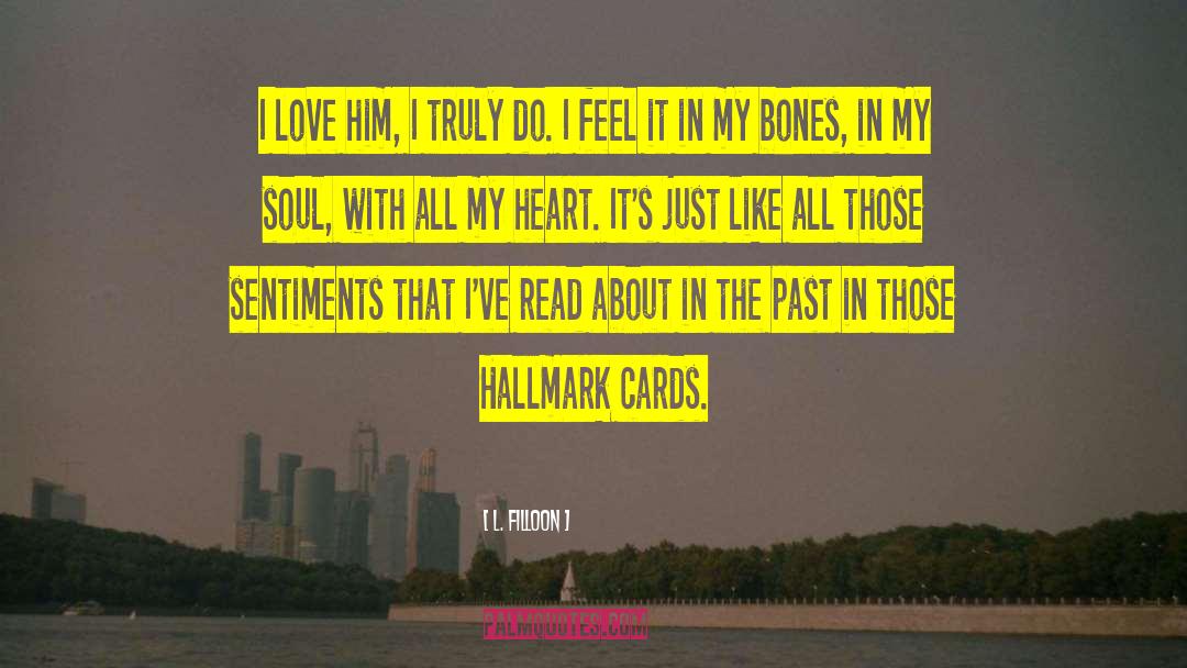 Feel It In My Bones quotes by L. Filloon