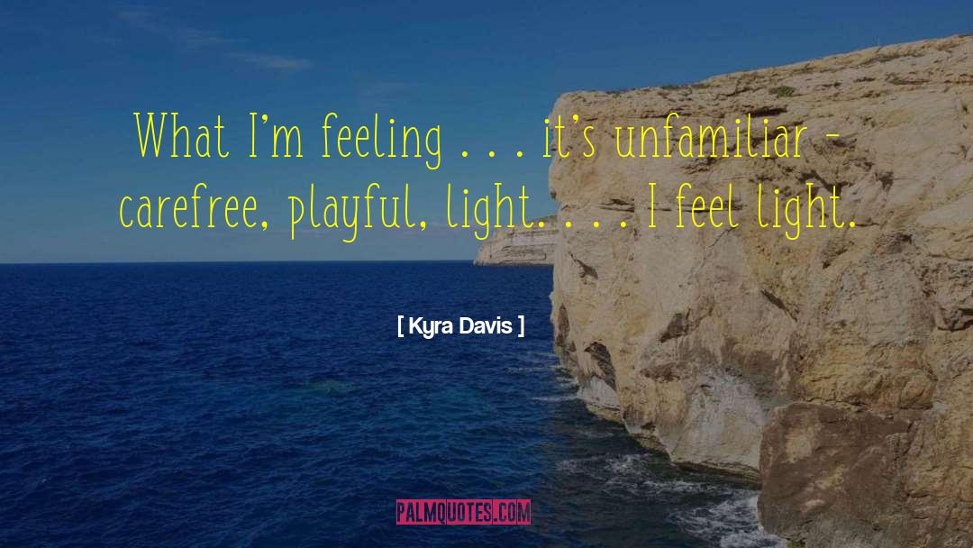 Feel Light quotes by Kyra Davis