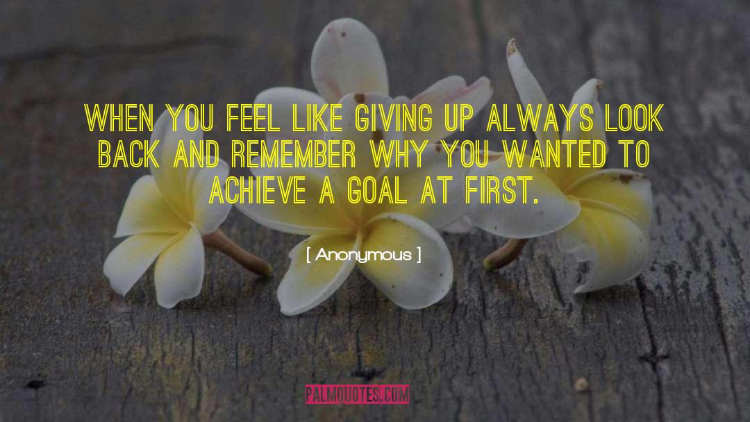 Feel Like Giving Up quotes by Anonymous