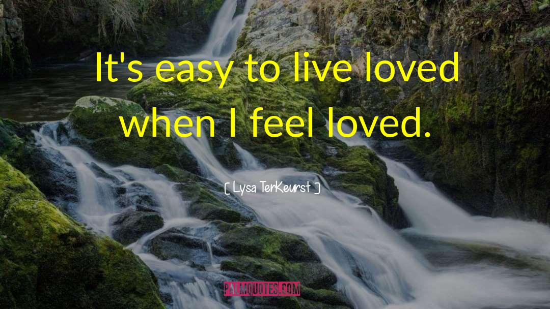 Feel Loved quotes by Lysa TerKeurst