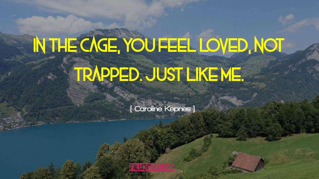 Feel Loved quotes by Caroline Kepnes