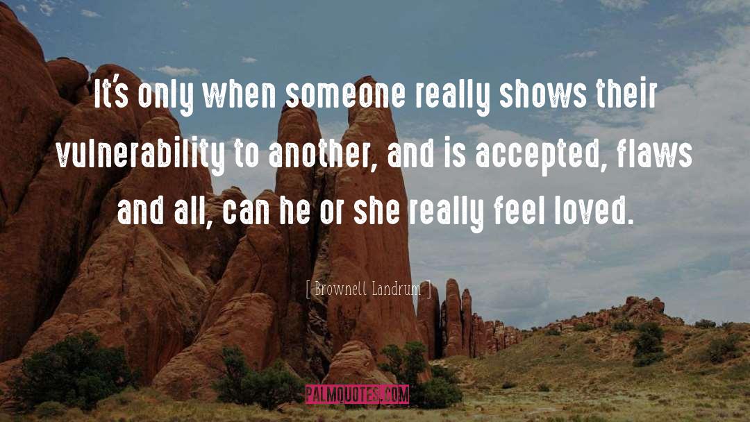 Feel Loved quotes by Brownell Landrum
