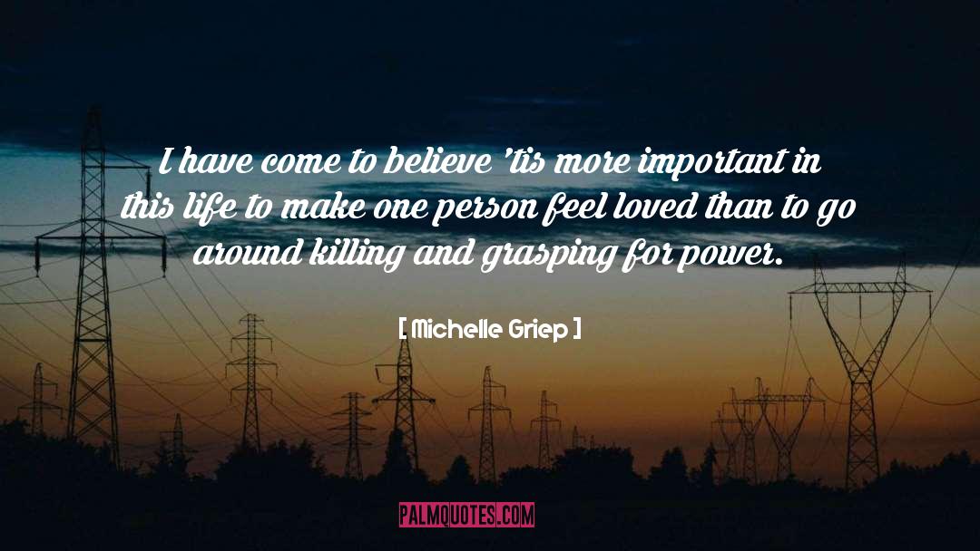 Feel Loved quotes by Michelle Griep