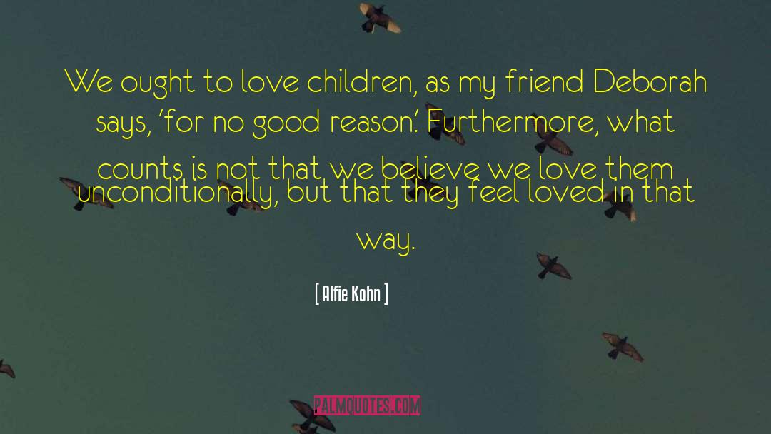 Feel Loved quotes by Alfie Kohn