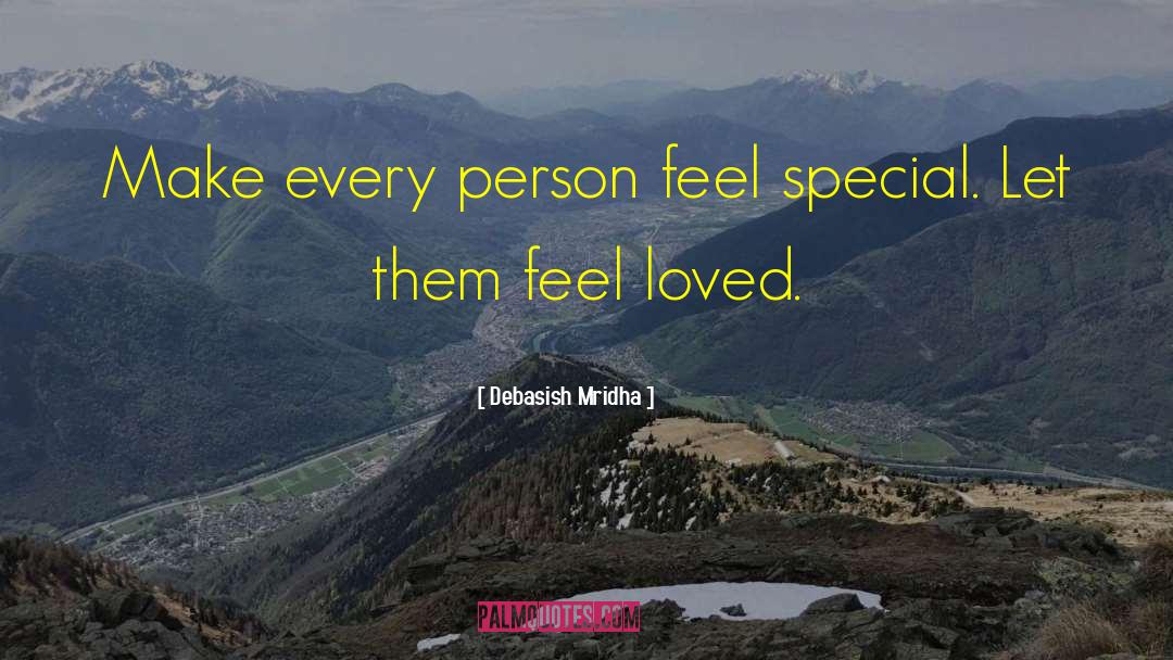 Feel Loved quotes by Debasish Mridha