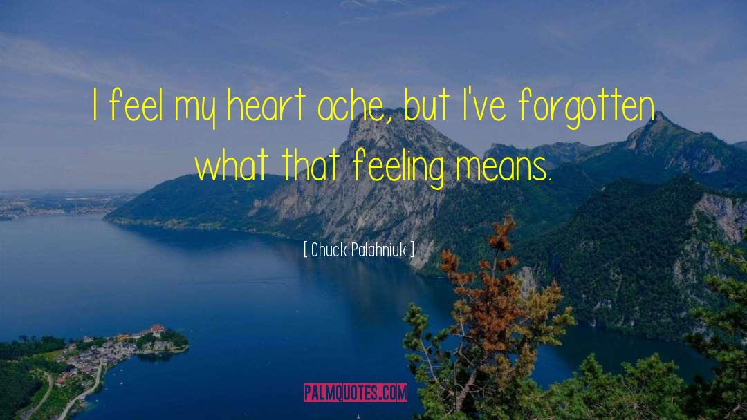 Feel My Heart quotes by Chuck Palahniuk