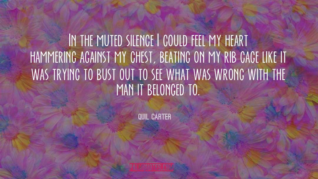 Feel My Heart quotes by Quil Carter