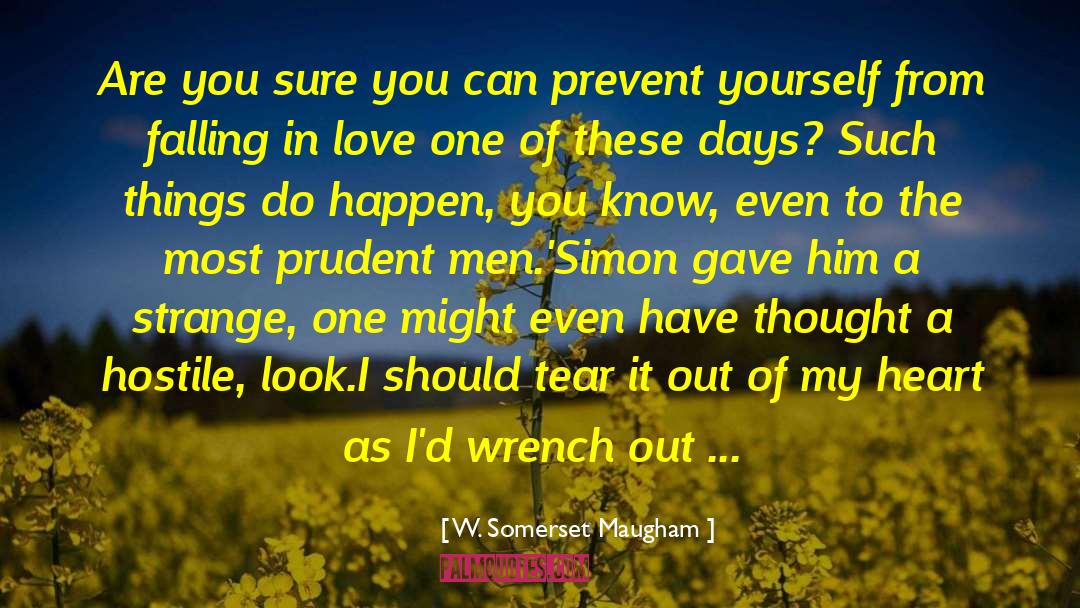 Feel My Heart quotes by W. Somerset Maugham