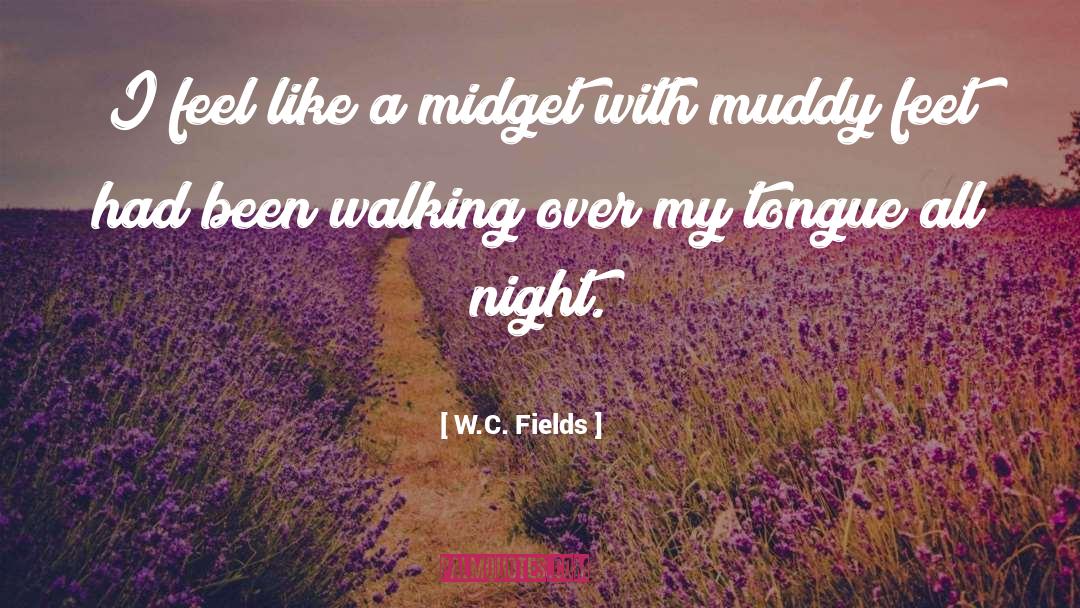 Feel My Heart quotes by W.C. Fields