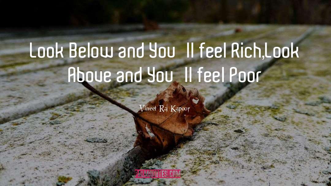 Feel Rich quotes by Vineet Raj Kapoor