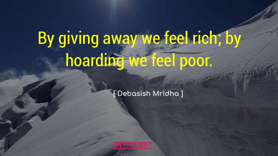 Feel Rich quotes by Debasish Mridha