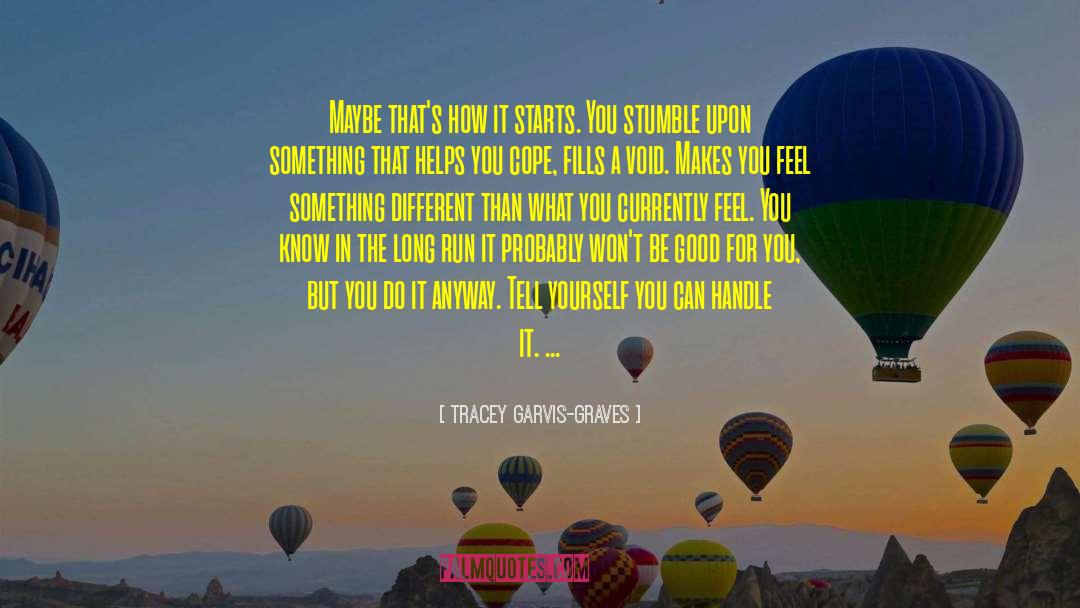 Feel Something quotes by Tracey Garvis-Graves