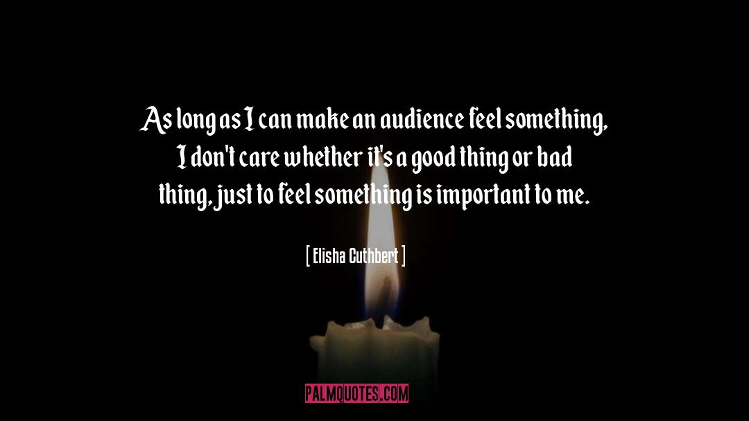 Feel Something quotes by Elisha Cuthbert